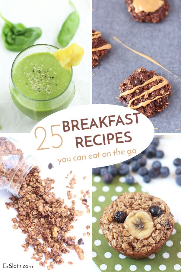 25 healthy breakfast recipes to eat on the go via @ExSloth | ExSloth.com