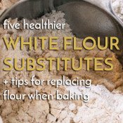 5 healthier white flour alternatives + tips for replacing flour when baking via @ExSloth | ExSloth.com