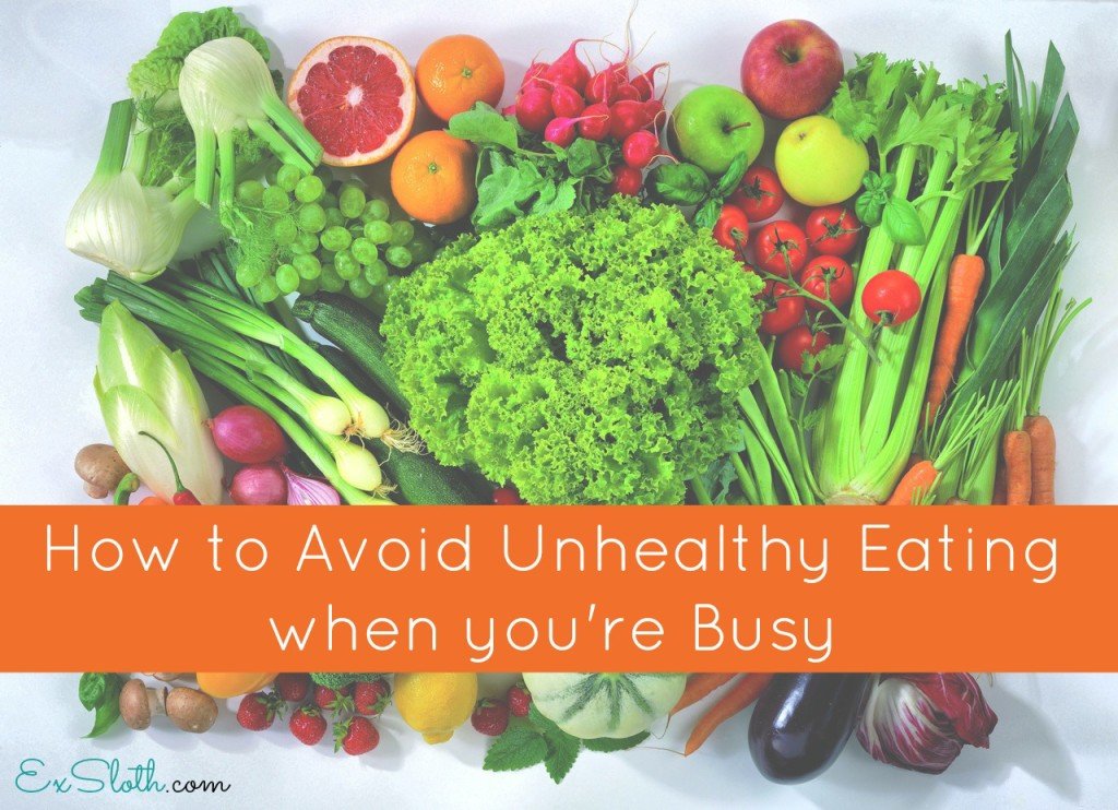 how to avoid unhealthy eating when you're busy | ExSloth.com