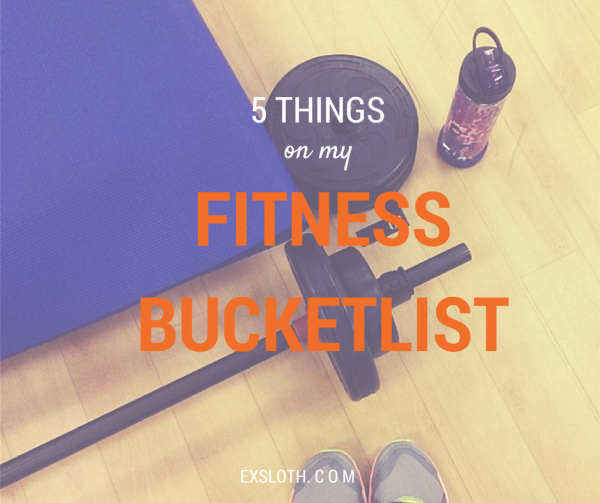 My Fitness Bucket List | ExSloth.com