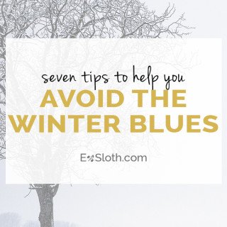 7 things you need to do to avoid the winter blues this year via @ExSloth | ExSloth