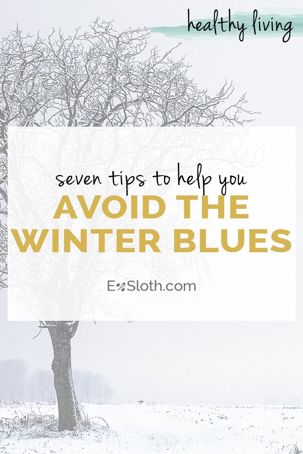 7 things you need to do to avoid the winter blues this year via @ExSloth | ExSloth