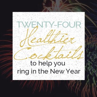 24 Healthier New Years Eve Cocktails via @ExSloth | ExSloth.com