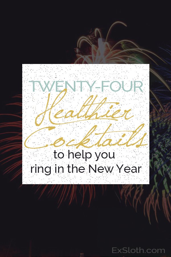 Here are 20 Healthier Skinny New Year's Eve Cocktails to help you ring in the  New Year without derailing your health goals befoer 2015 even begins via @ExSloth | ExSloth.com