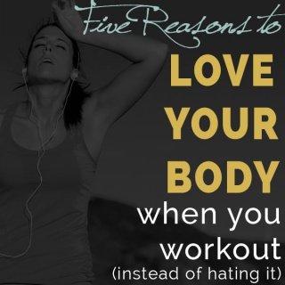 5 Reasons to love your body when you workout instead of hating it via @ExSloth | ExSloth.com #bodyimage