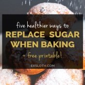 5 healthier sugar substitutes + tips to help you replace sugar when baking + free printable via @ExSloth | ExSloth.com