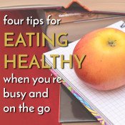 eat healthy when busy and on the go via @ExSloth | ExSloth