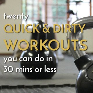 20 quick and dirty workouts you can do in 30 mins or less via @ExSloth | ExSloth.com