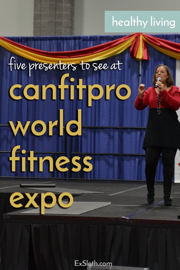 5 presenters to see at canfitpro world fitness expo via @ExSloth | ExSloth.com