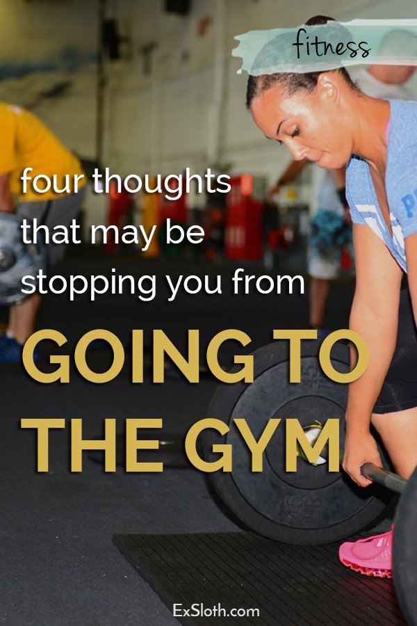 4 thoughts that may be stoping you from going to the gym via @ExSloth | ExSloth.com