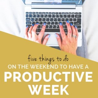 5 things to do on the weekend to have a productive week via @Exsloth | ExSloth.com