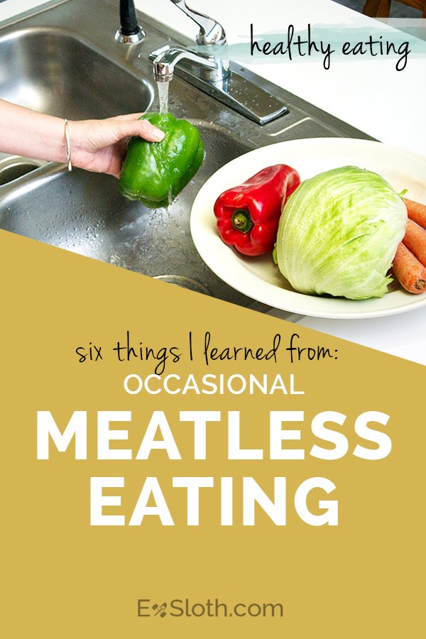 6 lessions learned from occasional meatless eating via @ExSloth | ExSloth.com