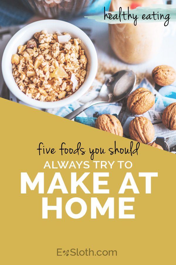 5 foods you should always try to make at home via @ExSloth | ExSloth.com