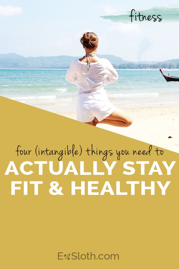 four intangible things you need to stay fit and healthy via @ExSloth | ExSloth.com