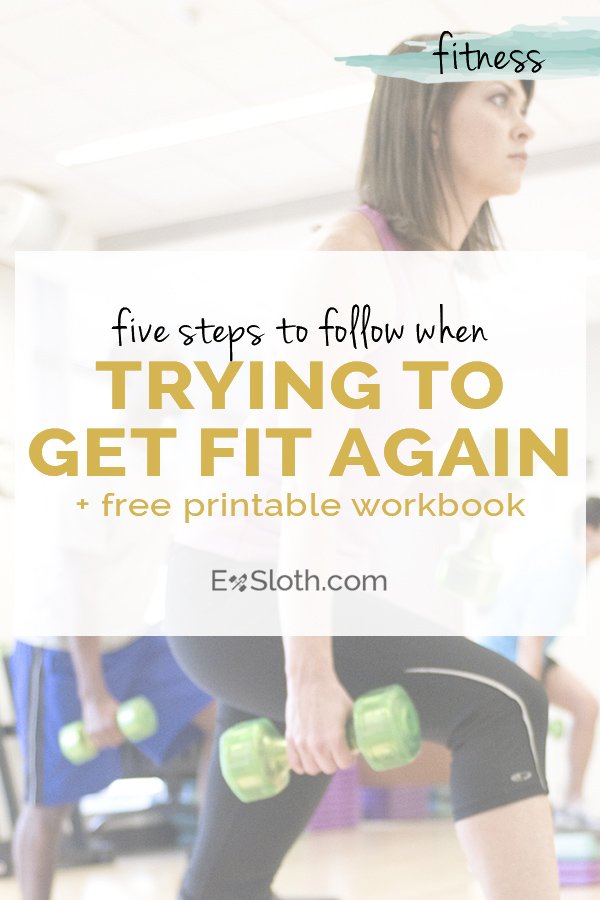5 steps to follow when trying to get fit again via @ExSloth | ExSloth.com