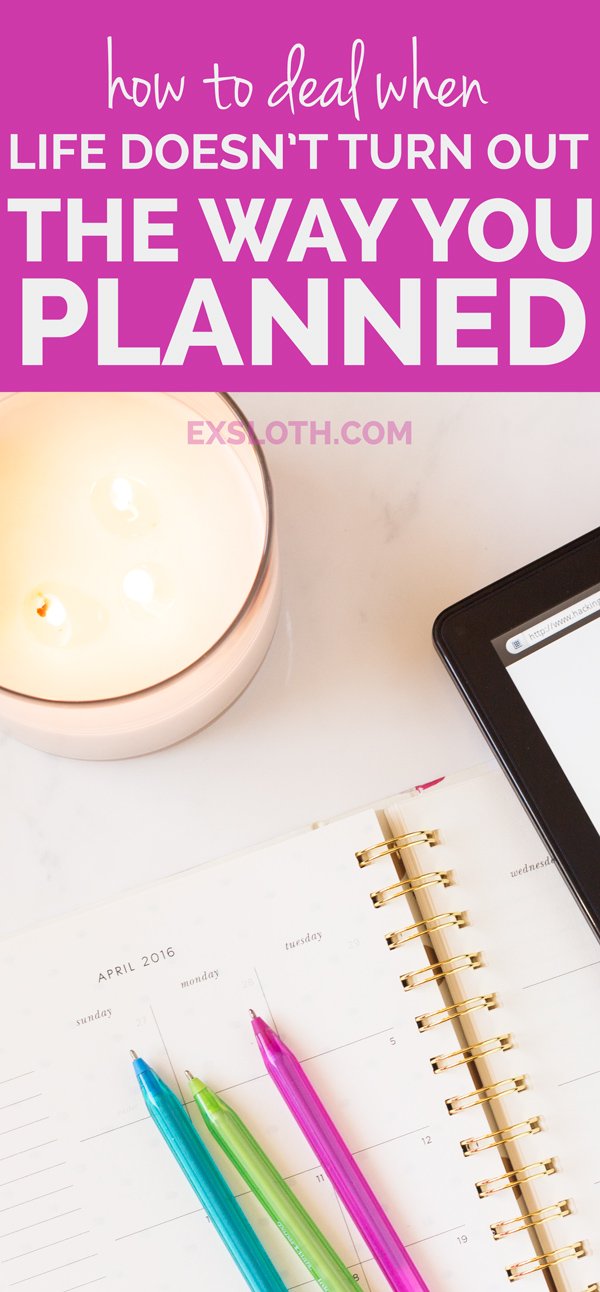 when life doesnt turn out the way you planned via @ExSloth | ExSloth.com