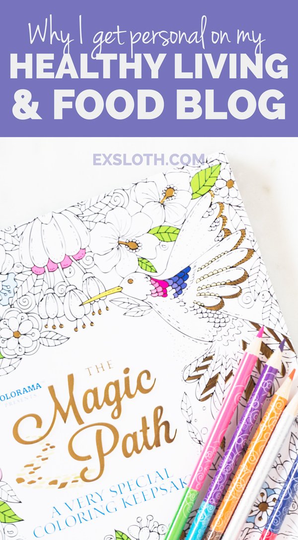 Why I get personal on my healthy living & food blog via @ExSloth | ExSloth.com