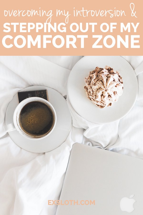 Overcoming my introverted tendencies & stepping out of my comfort zone via @ExSloth | ExSloth.com